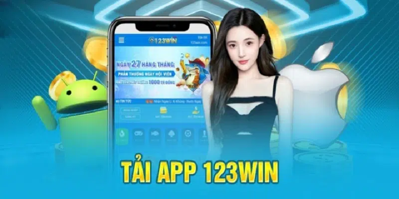 Tải app 123win được thực hiện ra sao?